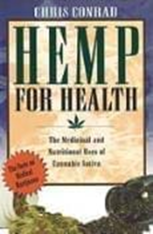 Hemp For Health: The Medicinal And Nutritional Use