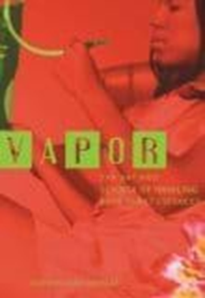 Vapor - The Art And Science Of Inhaling Pure Plant